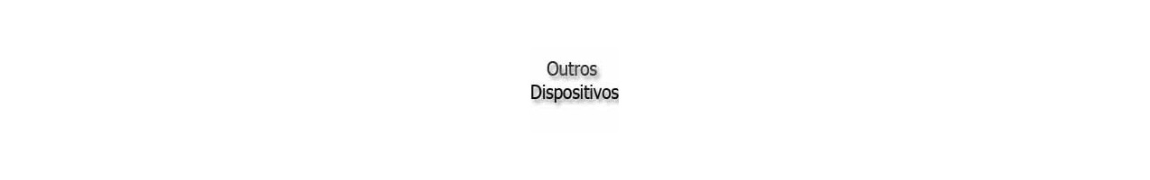 Outros dispositivos