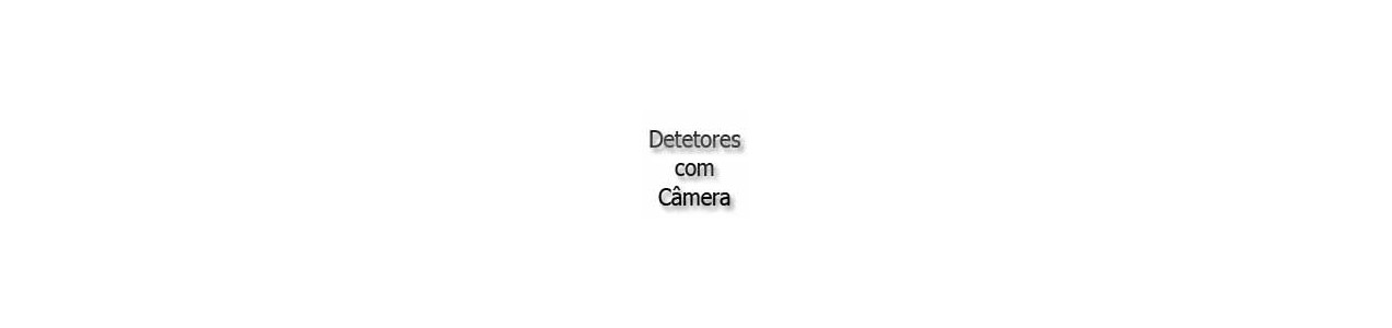 Detetor com câmara