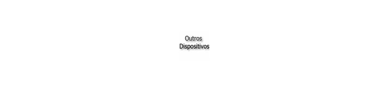 Outros dispositivos