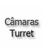 Câmaras Turret