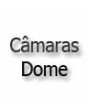 Cãmaras Dome