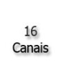 16 Canais